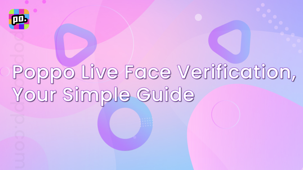 PoppoAppCom - poppo live face verification - thumbnail